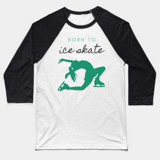 Born to Ice Skate IX Baseball T-Shirt